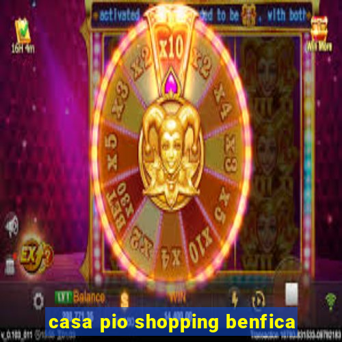 casa pio shopping benfica